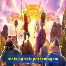 slots pg soft porcentagem